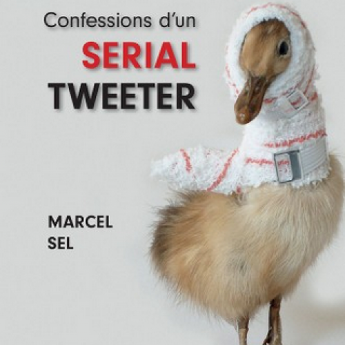 « Confessions d’un Serial Tweeter », mon nouveau poussin, est en librairie !